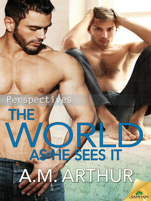 Title details for The World as He Sees It by A.M. Arthur - Available